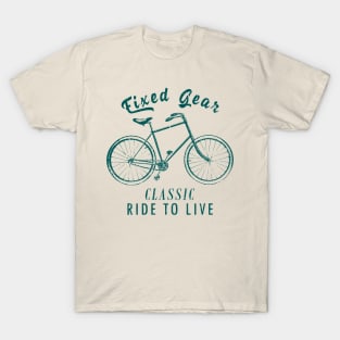 Fixed gear, classic ride to live T-Shirt